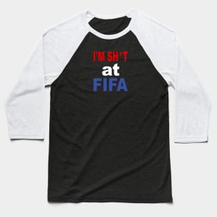 I'm Shit Fifa Merch Baseball T-Shirt